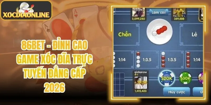 86Bet - Đỉnh Cao Game Xóc Đĩa Trực Tuyến Đẳng Cấp 2026
