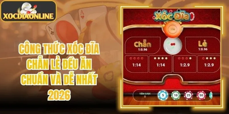 Công Thức Xóc Đĩa Chẵn Lẻ Đều Ăn Chuẩn Và Dễ Nhất 2026