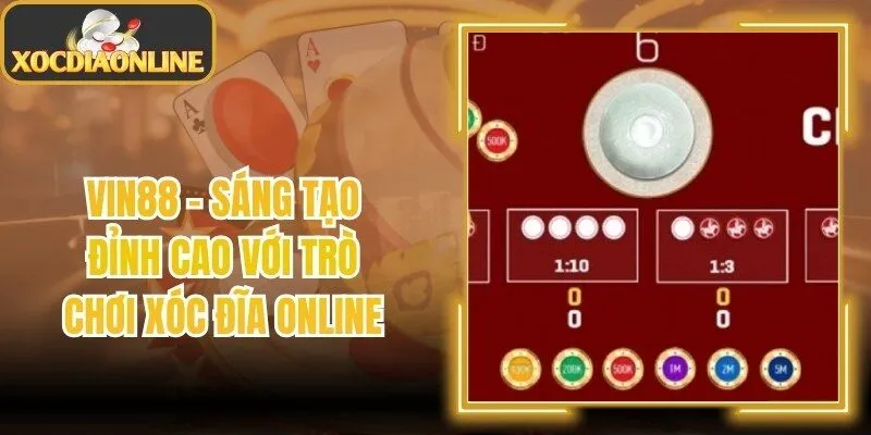Vin88 - Sáng Tạo Đỉnh Cao Với Trò Chơi Xóc Đĩa Online