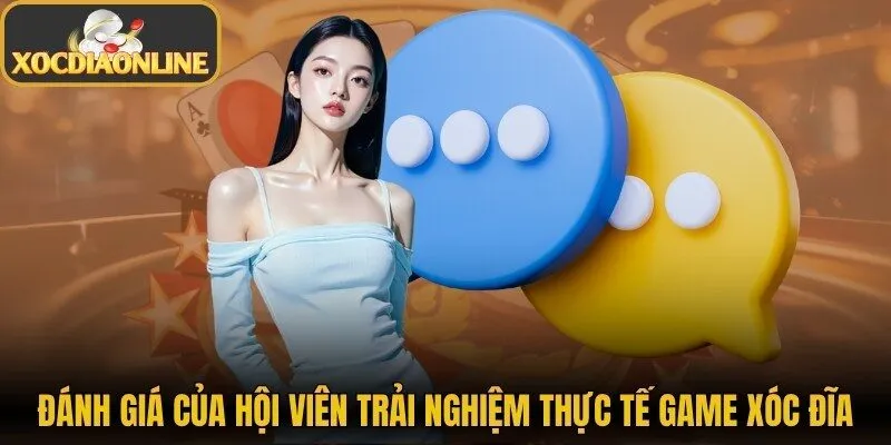 Một số đánh giá của người chơi trải nghiệm thực tế game xóc đĩa