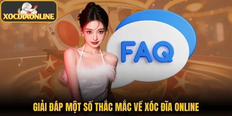 Giải đáp một số thắc mắc về xóc đĩa online