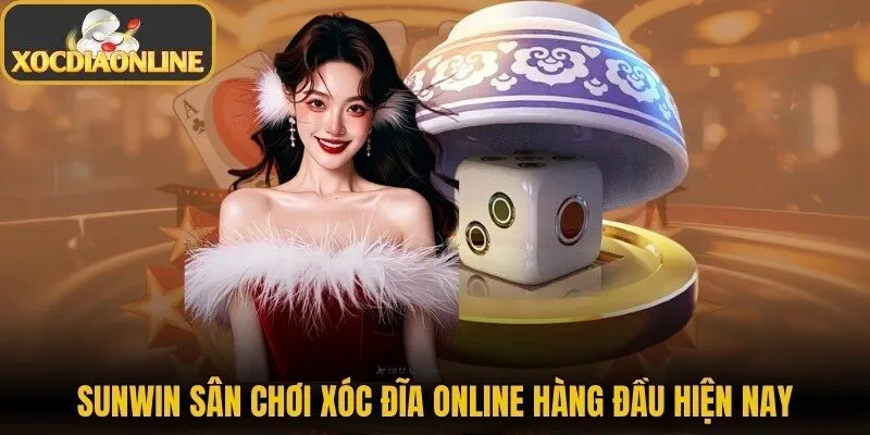 Cổng game Sunwin sân chơi xóc đĩa online hàng đầu hiện nay