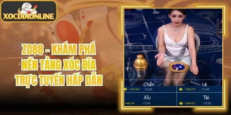 Zo88 – Khám Phá Nền Tảng Xóc Đĩa Trực Tuyến Hấp Dẫn